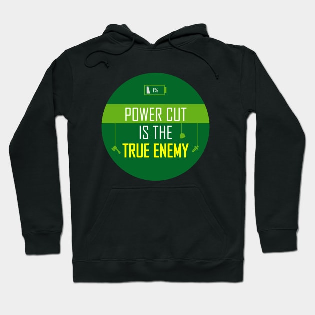 Power cut is the true enemy! Hoodie by Truthfully